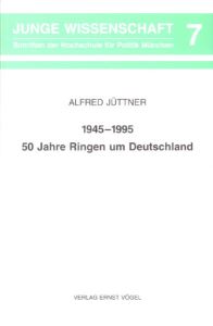 1945-1995 - 50 Jahre Ringen um Deutschland