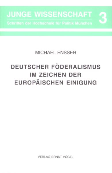 Deutscher Förderalismus im Zeichen der Europäischen Einigung