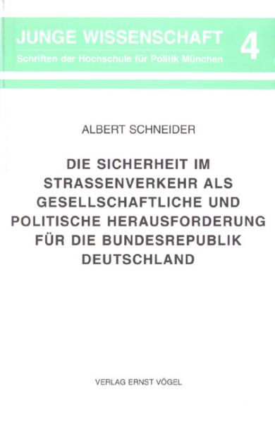 Die Sicherheit im Straßenverkehr als gesellschaftliche und politische Herausforderung für die Bundesrepublik Deutschland